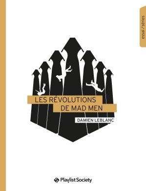 Les Révolutions de Mad Men – Leblanc-seing critique