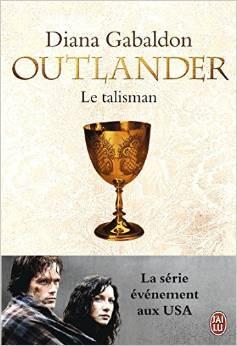 Outlander T.2 : Le Talisman - Diana Gabaldon