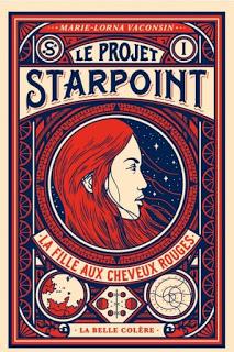 Le projet Starpoint, Tome 1 : La fille aux cheveux rouges - Marie-Lorna Vaconsin Le projet Starpoint, Tome 1 : La fille aux cheveux rouges - Marie-Lorna Vaconsin