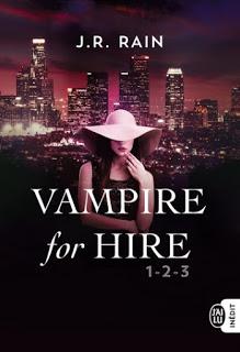 Vampire for hire tomes 1-2-3 de J.R Rain