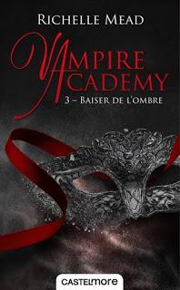 Vampire Academy - tome 3 : Baiser de l'ombre