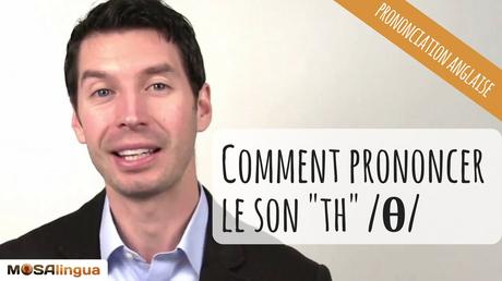 VIDEO : prononciation th anglais, 2ème partie ! Prononciation th anglais : la 2ème partie par MosaLingua