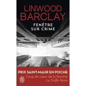 Fenêtre sur crime de Linwood Barclay Fenêtre sur crime de Linwood Barclay