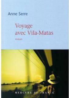 ☆☆ Voyage avec Vila Matas / Anne Serre ☆☆
