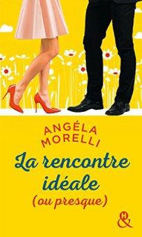 La rencontre idéale (ou presque) d’Angéla Morelli
