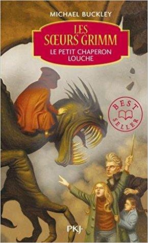Les Soeurs Grimm T.3 : Le Petit Chaperon Louche - Michael Buckley