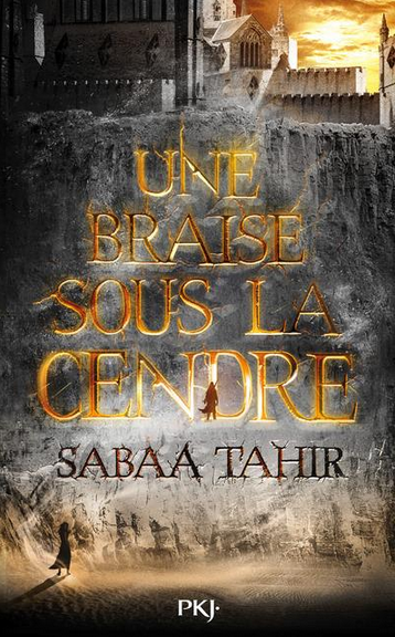 Une Braise Sous la Cendre, Tome 1 de Sabaa Tahir