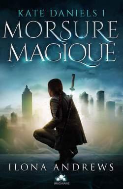 Morsure Magique – Kate Daniels #1, de Ilona Andrews