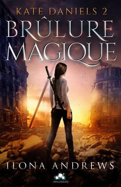 Brûlure Magique – Kate Daniels #2, de Ilona Andrews
