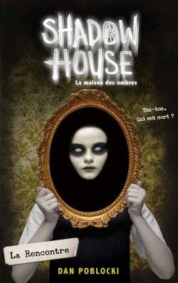 Venez frissonner avec le premier tome Shadow House de Dan Poblocki !