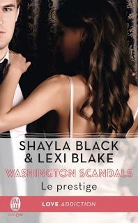 Washington Scandals #2  Le Prestige de Shayla Black et Lexi Blake