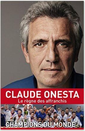 Le règne des affranchis – Claude Onesta