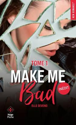 Make Me Bad Tome 1 de Elle Seveno