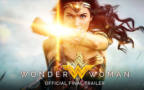 MOVIE | Wonder Woman : Le trailer final dévoilé ! MOVIE | Wonder Woman : Le trailer final dévoilé !
