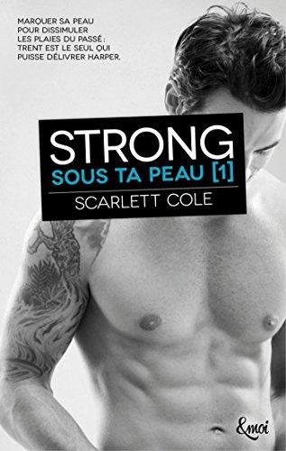 Mon coup de coeur absolu pour Strong - Sous ta peau de Scarlett Cole