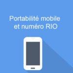 Portabilité du numéro : obtenir son code RIO et changer d’opérateur