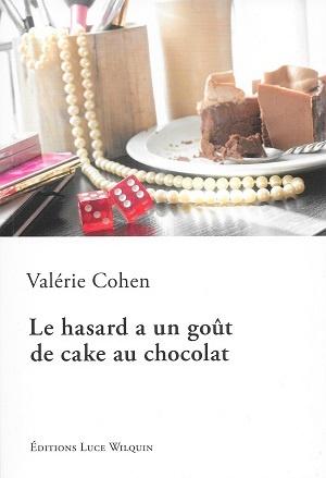 Le hasard a un goût de cake au chocolat, Valérie Cohen