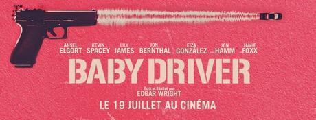 BABY DRIVER au Cinéma 19 juillet 2017 #BabyDriver