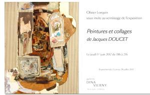 Galerie Dina VIERNY  « Peintures et collages de Jacques DOUCET » 2 Juin au 28 Juillet 2017
