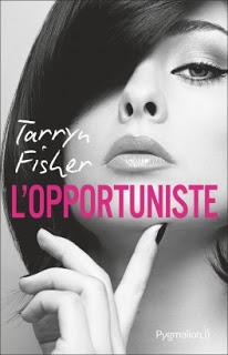 Love me with lies # 1  L'opportuniste de Tarryn Fischer