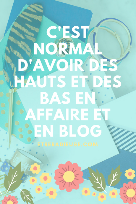 #LaVraieVie - C'est normal d'avoir des hauts et des bas en affaire et en blog