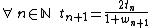 \forall\,n\in\mathbb{N}\;t_{n+1}=\frac{2t_{n}}{1+w_{n+1}}