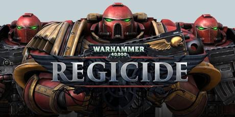 L'excellent Warhammer 40,000: Regicide en super PROMO