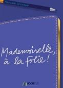 Mes premiers envies livresques de la rentrée littéraire 2017 1Mademoiselle-a-la-folie-.jpg