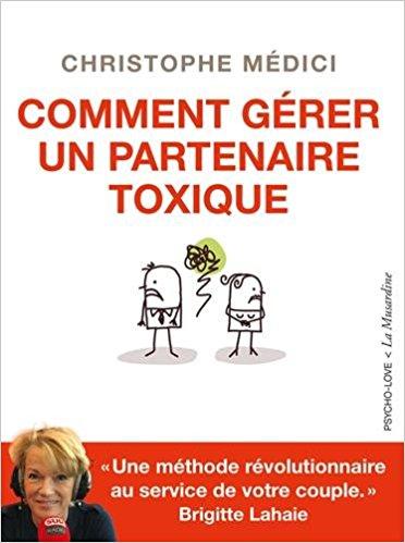 Comment gérer un partenaire toxique ? Comment gérer un partenaire toxique ?