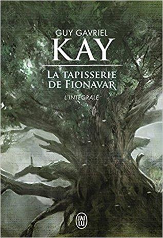 La Tapisserie de Fionavar - Guy Gavriel Kay