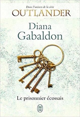 Lord John Grey T.3 : Le Prisonnier Ecossais - Diana Gabaldon