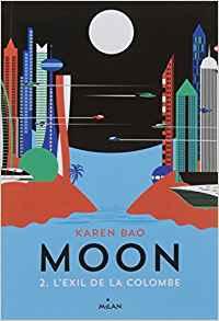 Moon #2 L'exil de la colombe de Karen Bao