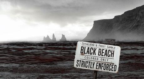 ZoTheJerk & Frost Gamble « Black Beach » @@@½ ZoTheJerk & Frost Gamble « Black Beach » @@@½