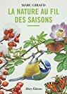 La nature au fil des saisons par Marc Giraud La nature au fil des saisons par Marc Giraud