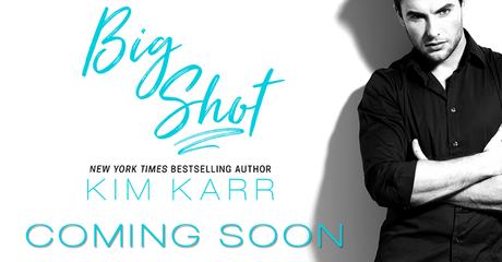 Cover reveal : Découvrez la couverture de Big Shot de Kim Karr Big Shot Kim Karr Coming Soon