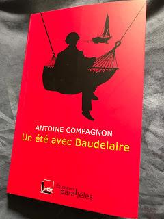 Antoine Compagnon, Un été avec Baudelaire, 2015, Paris, E...