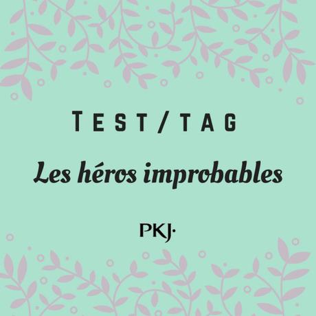 TEST/TAG PKJ : Les héros improbables
