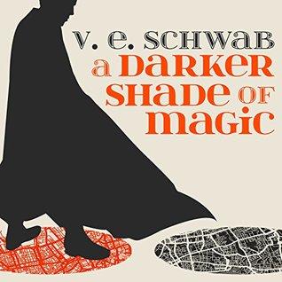 Shades of MAgic T.1 : Shades of Magic - V.E. Schwab