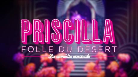 PRISCILLA, FOLLE DU DÉSERT confirme son succès et revient au Casino de Paris à la rentrée PRISCILLA, FOLLE DU DÉSERT confirme son succès et revient au Casino de Paris à la rentrée