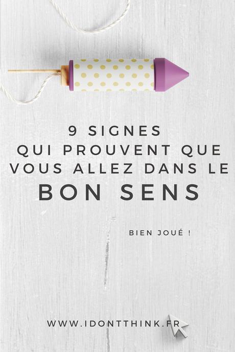 9 signes qui prouvent que vous allez dans le bon sens 9 situations positives qui te prouvent que tu es sur la bonne voie en tant que Freelance. Continue !