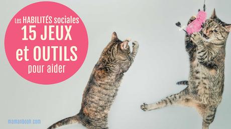 Habilités sociales: 15 jeux ou outils pour aider! Habilités sociales: 15 jeux ou outils pour aider!