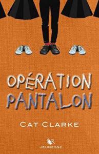 Opération pantalon, Cat Clarke
