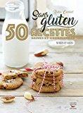 Sans gluten - 50 recettes saines et gourmandes sucrées et salées