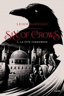 Six of crows #2 La cité corrompue de Leigh Bardugo