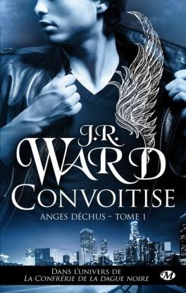 Anges Déchus, tome 1 : Convoitise, JR Ward