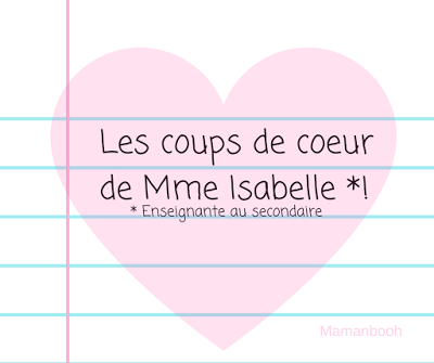 Les coups de coeur de Mme Isabelle, enseignante au secondaire! Les coups de coeur de Mme Isabelle, enseignante au secondaire!