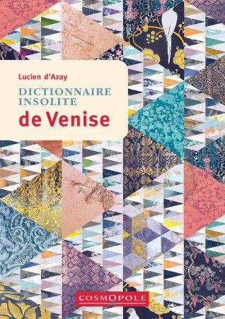 Dictionnaire insolite de Venise, de Lucien d’Azay