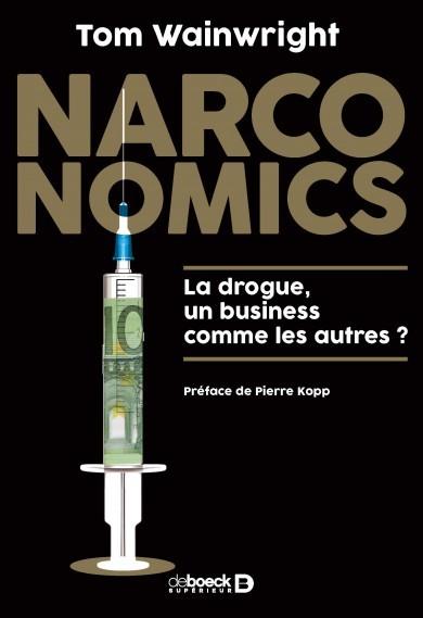 « Narconomics La drogue Un business comme les autres » de Tom Wainwright