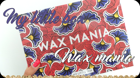 My little box wax mania My little box wax mania