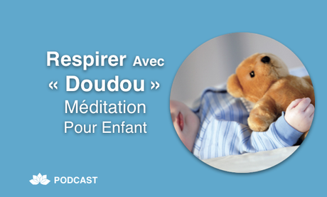 Respirer Avec Doudou, Méditation Enfant